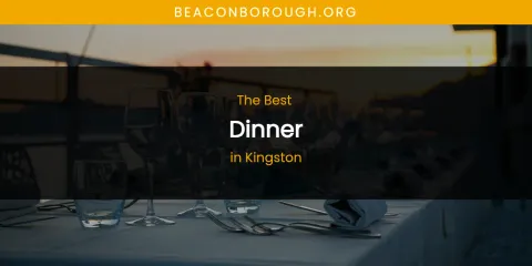 Kingston's Best Dinner
