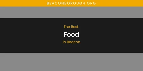 The Absolute Best Food in Beacon