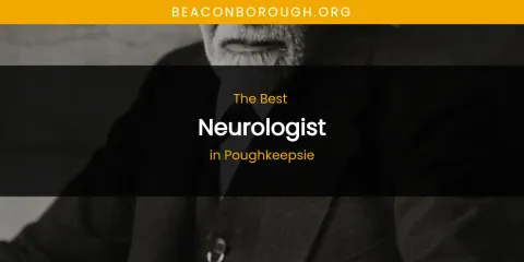 Poughkeepsie's Best Neurologist
