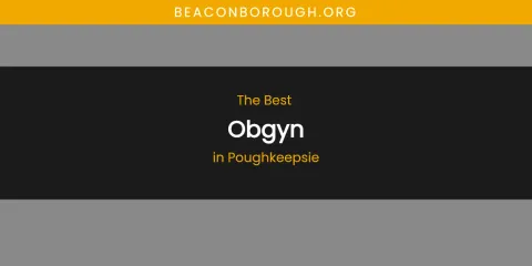 Poughkeepsie's Best Obgyn