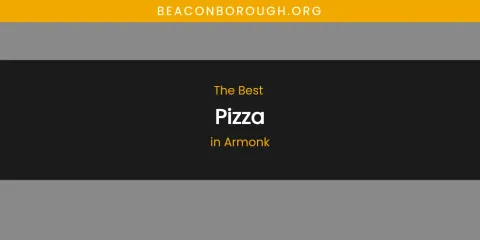 The Absolute Best Pizza in Armonk