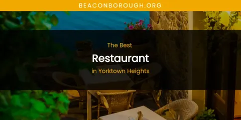 Yorktown Heights' Best Restaurant