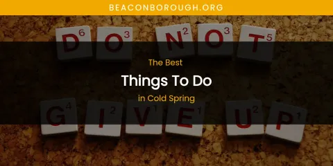 The Absolute Best Things to Do in Cold Spring